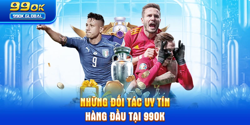 Những đối tác uy tín hàng đầu tại 99OK